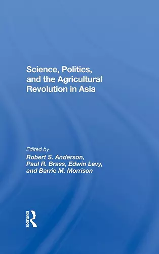 Science, Politics, And The Agricultural Revolution In Asia cover