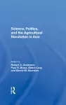 Science, Politics, And The Agricultural Revolution In Asia cover