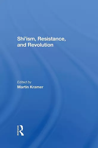 Shi'ism, Resistance, And Revolution cover