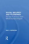 Social Security And Its Enemies cover