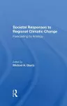 Societal Responses To Regional Climatic Change cover