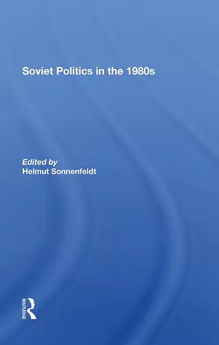 Soviet Politics In The 1980s cover