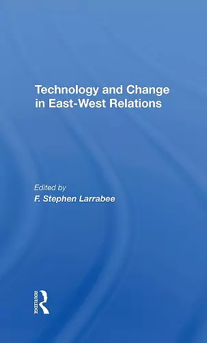 Technology And Change In Eastwest Relations cover