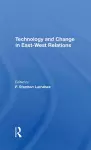 Technology And Change In Eastwest Relations cover