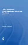 The Comparative Understanding Of Intergroup Relations cover