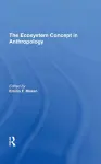 The Ecosystem Concept In Anthropology cover