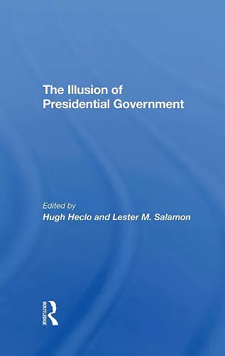 The Illusion Of Presidential Government cover