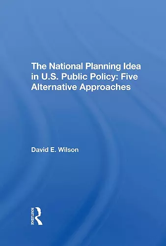 The National Planning Idea In U.s. Public Policy cover