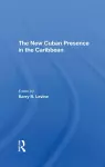 The New Cuban Presence In The Caribbean cover