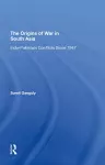 The Origins Of War In South Asia cover