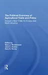 The Political Economy Of Agricultural Trade And Policy cover