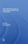 The Political Economy Of Public Sector Reform And Privatization cover