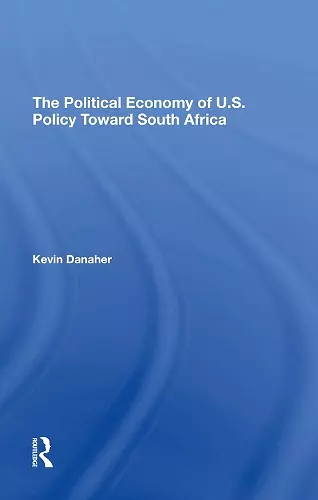 The Political Economy Of U.s. Policy Toward South Africa cover