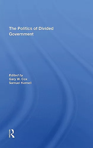 The Politics Of Divided Government cover