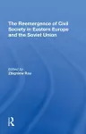 The Reemergence Of Civil Society In Eastern Europe And The Soviet Union cover