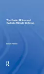 The Soviet Union And Ballistic Missile Defense cover