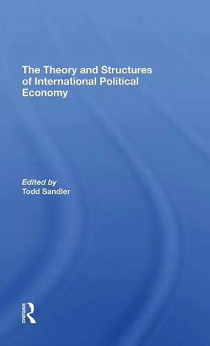 The Theory And Structures Of International Political Economy cover