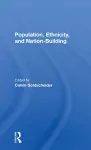 Population, Ethnicity, And Nationbuilding cover