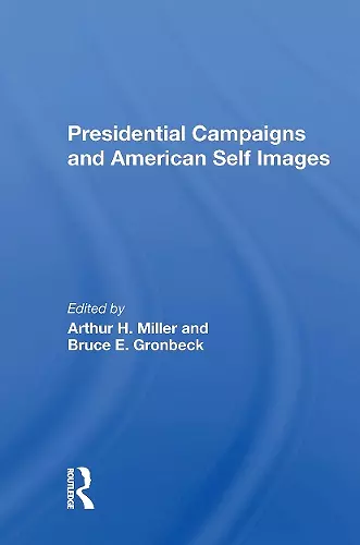 Presidential Campaigns And American Self Images cover