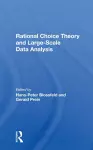 Rational Choice Theory And Large-Scale Data Analysis cover