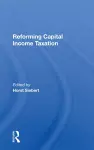 Reforming Capital Income Taxation cover