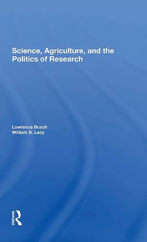 Science, Agriculture, And The Politics Of Research cover