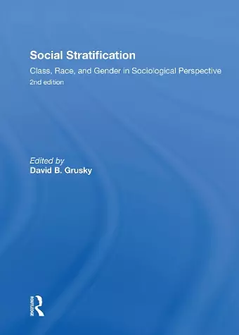 Social Stratification, Class, Race, and Gender in Sociological Perspective, Second Edition cover