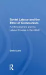 Soviet Labour And The Ethic Of Communism cover