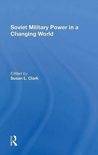 Soviet Military Power In A Changing World cover