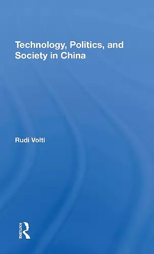 Technology, Politics, And Society In China cover