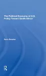 The Political Economy Of U.s. Policy Toward South Africa cover