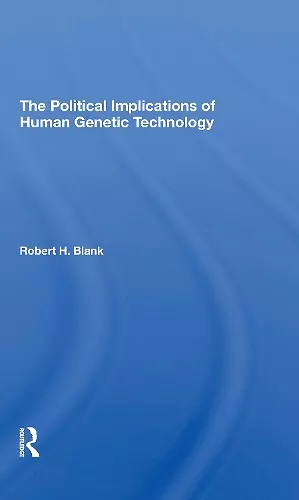 The Political Implications Of Human Genetic Technology cover