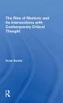 The Rise Of Rhetoric And Its Intersection With Contemporary Critical Thought cover