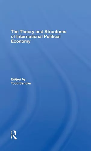 The Theory And Structures Of International Political Economy cover