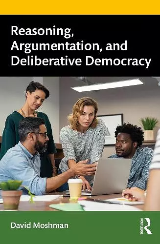 Reasoning, Argumentation, and Deliberative Democracy cover