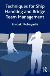 Techniques for Ship Handling and Bridge Team Management cover