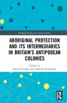 Aboriginal Protection and Its Intermediaries in Britain’s Antipodean Colonies cover