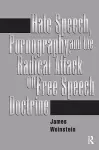 Hate Speech, Pornography, And Radical Attacks On Free Speech Doctrine cover