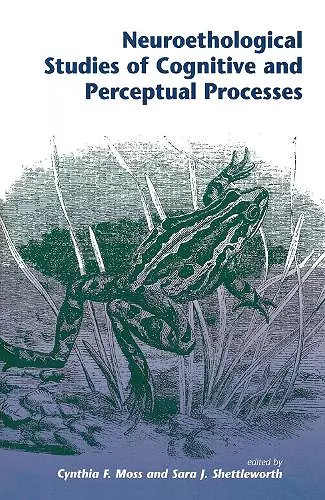 Neuroethological Studies Of Cognitive And Perceptual Processes cover