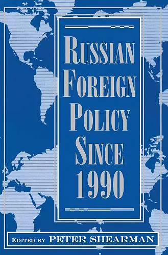 Russian Foreign Policy Since 1990 cover