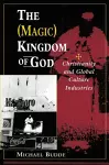 The (Magic) Kingdom Of God cover