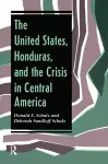 The United States, Honduras, And The Crisis In Central America cover