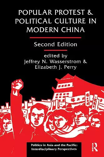 Popular Protest And Political Culture In Modern China cover