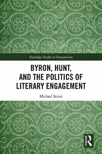 Byron, Hunt, and the Politics of Literary Engagement cover