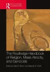 The Routledge Handbook of Religion, Mass Atrocity, and Genocide cover