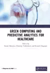 Green Computing and Predictive Analytics for Healthcare cover