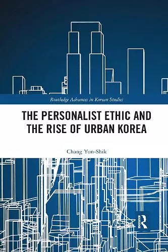 The Personalist Ethic and the Rise of Urban Korea cover