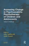 Assessing Change in Psychoanalytic Psychotherapy of Children and Adolescents cover