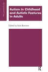 Autism in Childhood and Autistic Features in Adults cover