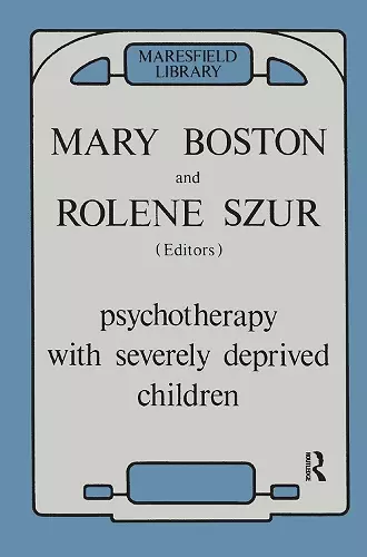 Psychotherapy with Severely Deprived Children cover